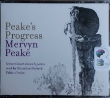Peake's Progress written by Mervyn Peake performed by Sebastian Peake and Fabian Peake on CD (Abridged)